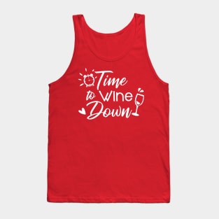 Time To Wine Down Funny Tshirt  LIMITED EDITION Tank Top